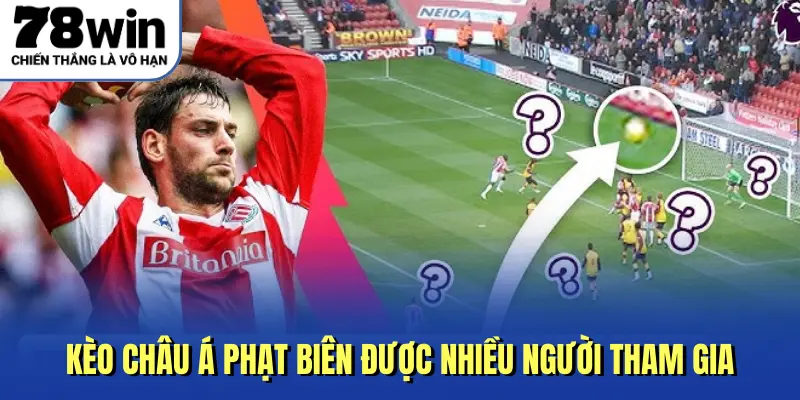 Kèo châu Á phạt biên được nhiều người tham gia