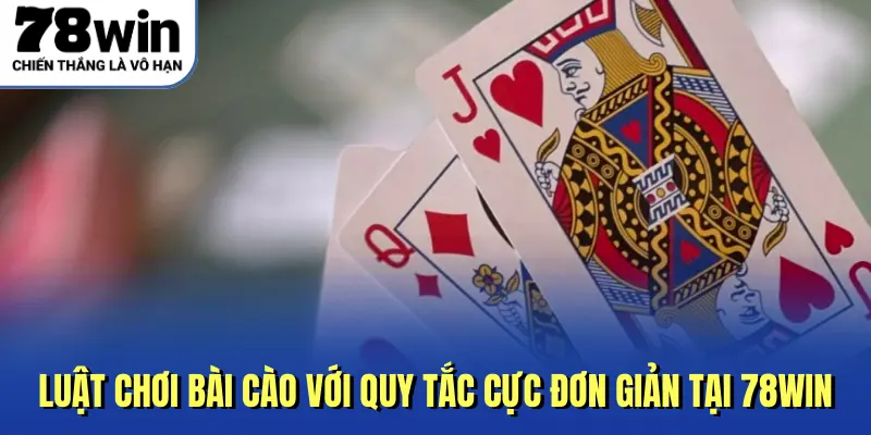Luật Chơi Bài Cào Với Quy Tắc Cực Đơn Giản Tại 78Win