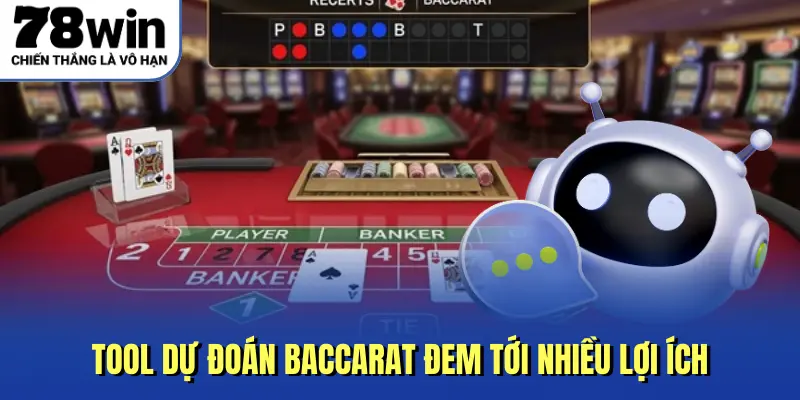 Tool dự đoán Baccarat đem tới nhiều lợi ích