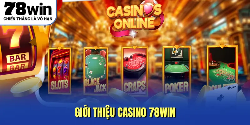 Giới thiệu casino 78win